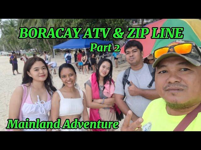 Boracay ATV and Zip Line Package @Mainland w/ my guests OJT student (Part 2) || by: Rene Cosido