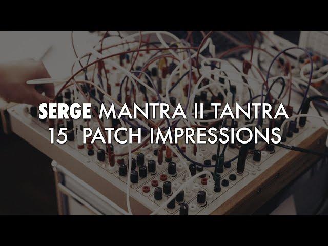 SERGE Mantra  II Tantra - 15 Sound Impressions