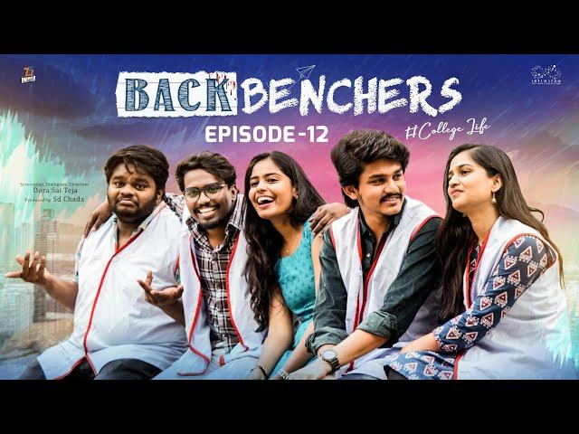 Backbenchers - College Life | Ep - 12 | Dora Sai Teja | Varsha Dsouza | Tej India | Infinitum Media