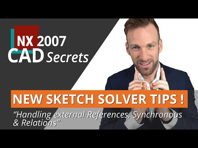 Siemens NX 2007 -  New Sketch Solver Beginner and Pro Tutorial - why 2D Synchronous makes sense here