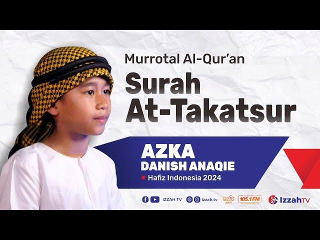 Hafidz Indonesia 2024 - Azka Danish Anaqie - Surah Al Qori'ah - Juz 30