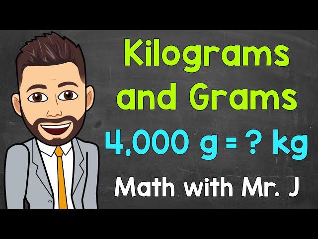 Kilograms and Grams | Converting kg to g and Converting g to kg | Math with Mr. J
