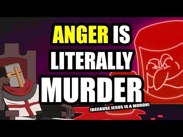 Anger Is Literally MURDER Because Jesus Is A Moron (BibleProject)