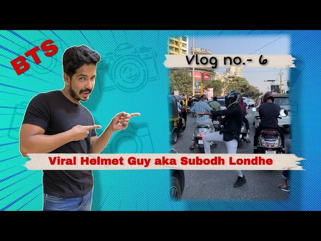 BTS of viral helmet guy || Subodh Londhe || Vlog No- 6