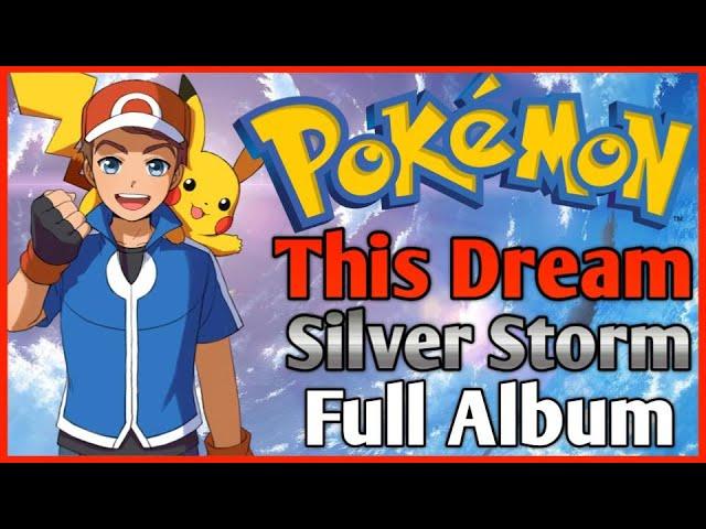 This Dream [FULL ALBUM] - POKÉMON ANIME DUB COVERS | Silver Storm