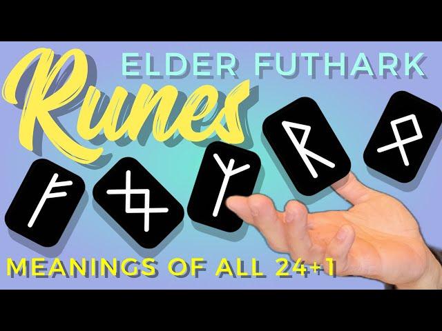 ELDER FUTHARK RUNES: MEANINGS OF ALL 24+1