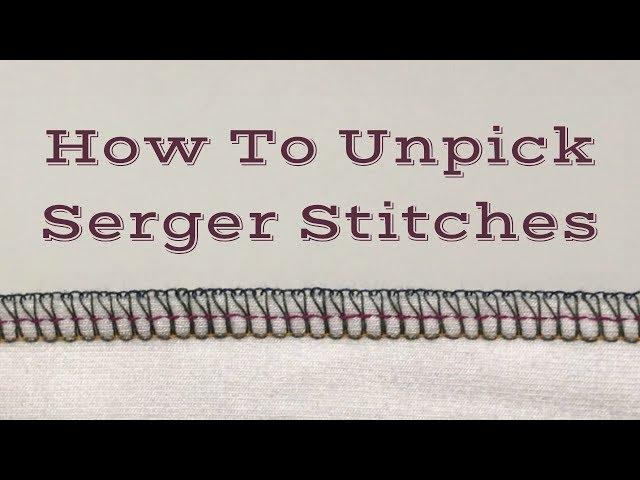 How To Unpick Serger Stitches