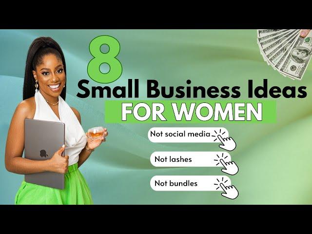 The TOP 8 Small Business Ideas For WOMEN This Week