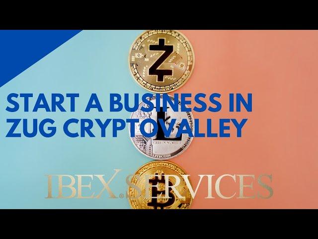 Start a Business in Zug Cryptovalley