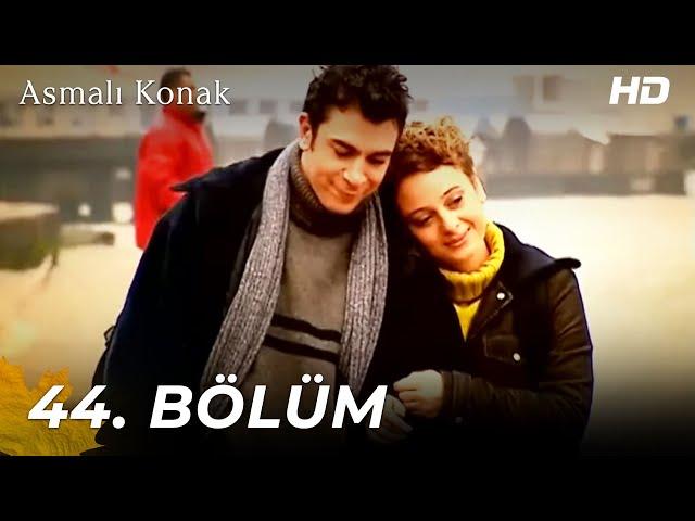 Asmalı Konak | 44. Bölüm (HD)