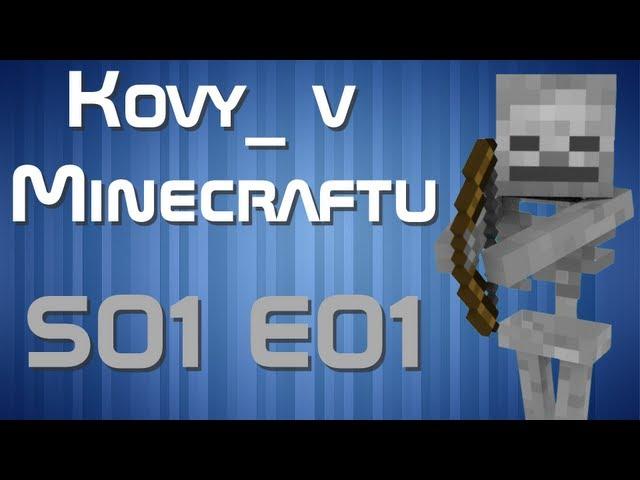 Kovy_ v Minecraftu - 1.díl - Začínáme!