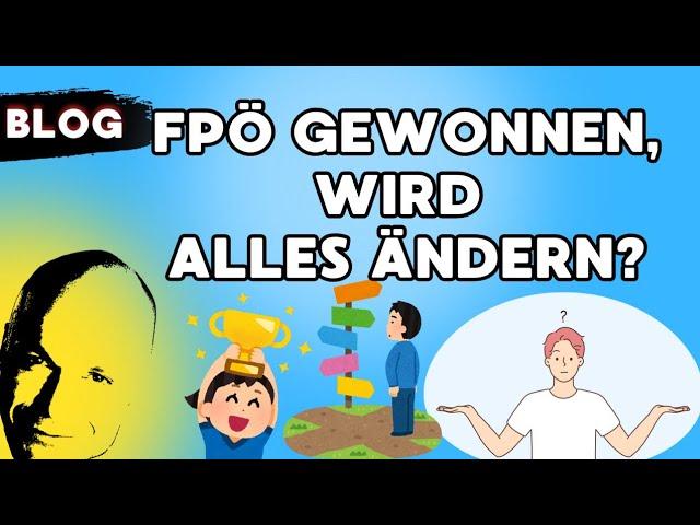 FPÖ hat gewonnen, wird sich alles ändern?