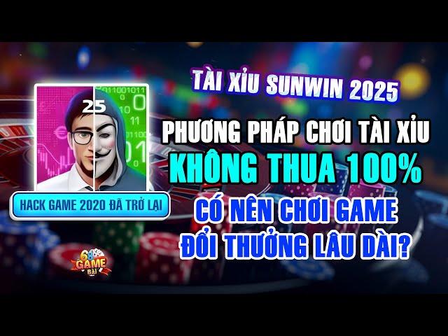 Tài Xỉu Sunwin 2025 | Cách Bắt Cầu Tài Xỉu Sunwin 2025 Phương Pháp Hiệu Quả Không Dành Cho IQ Thấp