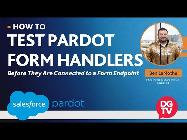 How to Test Pardot Form Handlers (Before They Are Connected to a Form Endpoint)