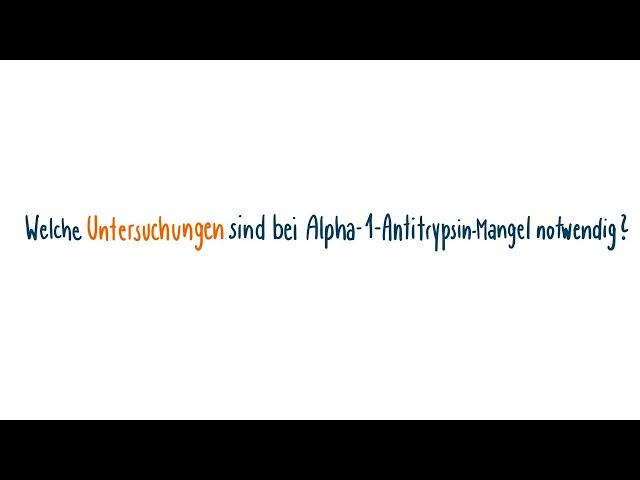 Welche Untersuchungen sind bei Alpha-1-Antitrpsin-Mangel notwendig?