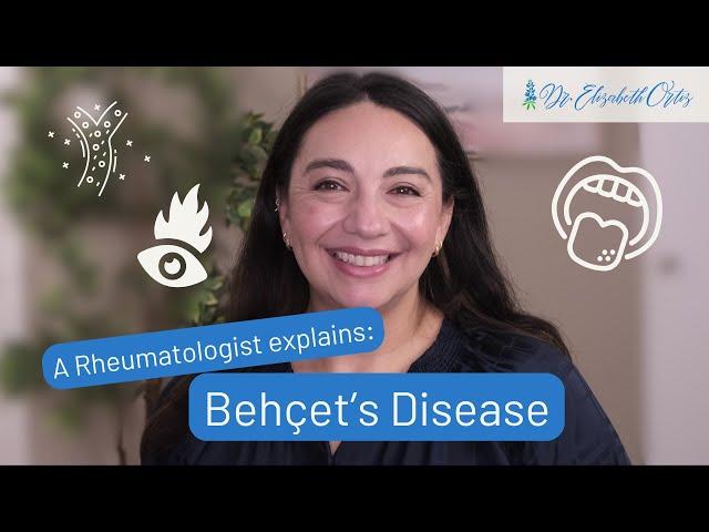 A Rheumatologist explains: Behcet's Disease