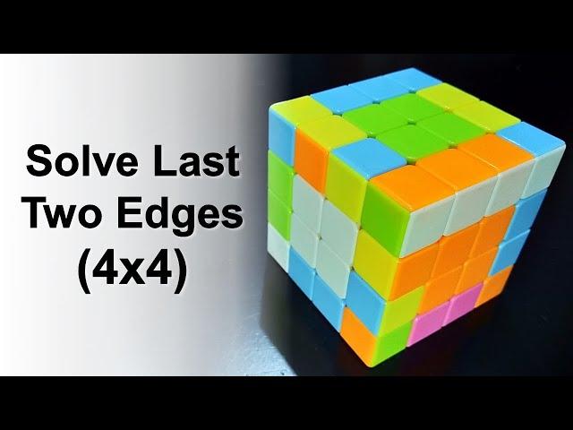 How to Solve Last Two Edges in a 4x4 Rubik’s Cube