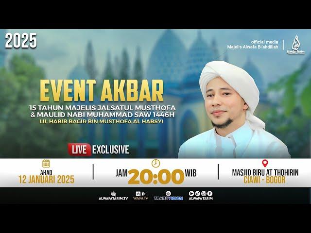 LIVE | EVENT AKBAR 15 TAHUN MAJELIS JALSATUL MUSTHOFA & MAULID NABI MUHAMMAD SAW | 2025