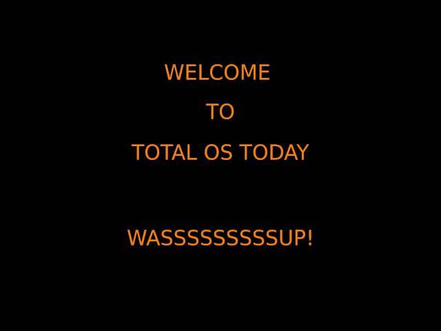 TOTAL OS TODAY is