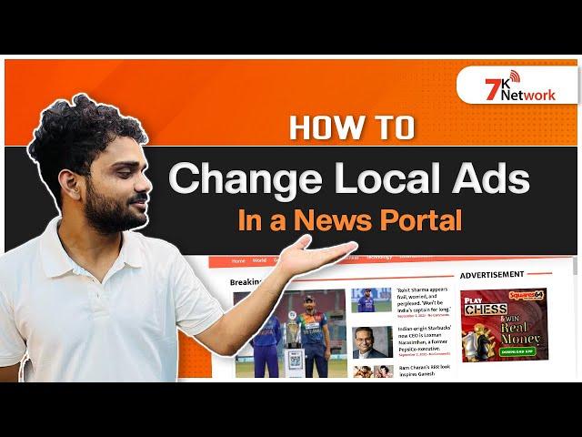 How To Change Local Ads In A News Portal - 7k Network