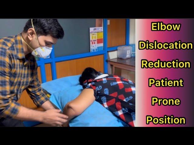 Posterolateral Elbow dislocation Reduction patient in Prone position |clinical diagnosis Dislocation