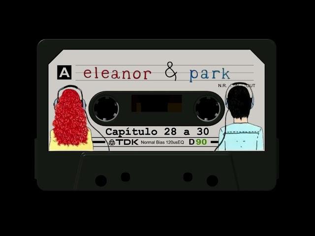 Eleanor & Park | Capítulos 28 a 30 | Audiolivro - Ouvindo as Páginas