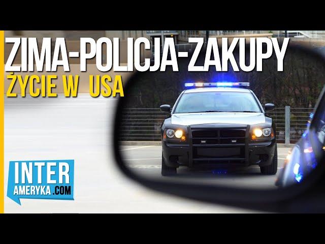 Życie w USA: Zima, policja & zakupy w amerykańskim sklepie