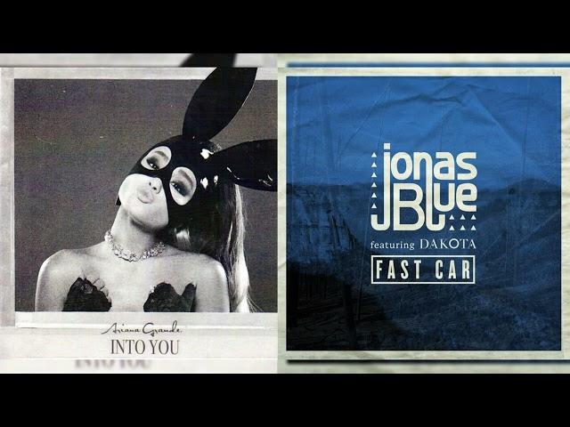 Ariana Grande vs. Jonas Blue - Into You x Fast Car