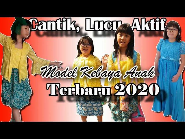 Model Baju Kebaya Anak Modern 2020 Terkini Cantik & Aktif [Contoh Baju Anak Perempuan SD, TK, PAUD]