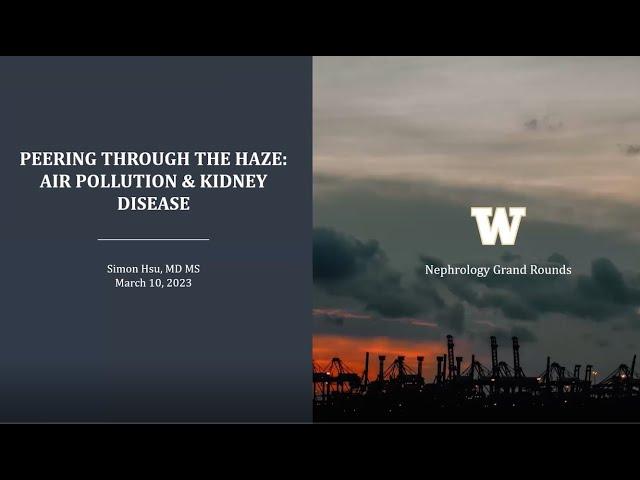 Simon Hsu, MD, MS -  Peering Through the Haze: Air Pollution & Kidney Disease