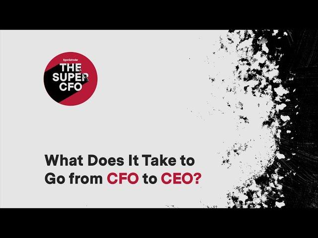 What Does It Take to Go from CFO to CEO?