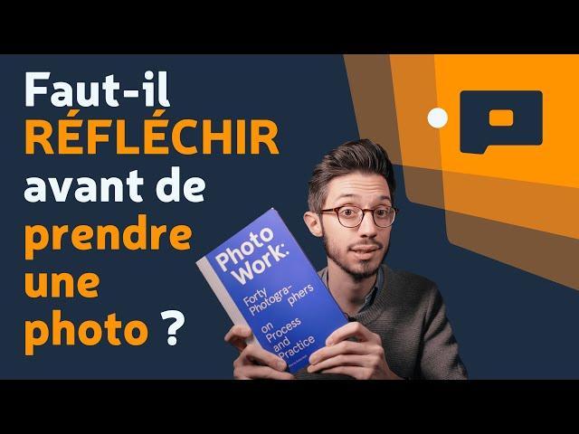 Faut-il RÉFLÉCHIR avant de prendre une photo ?