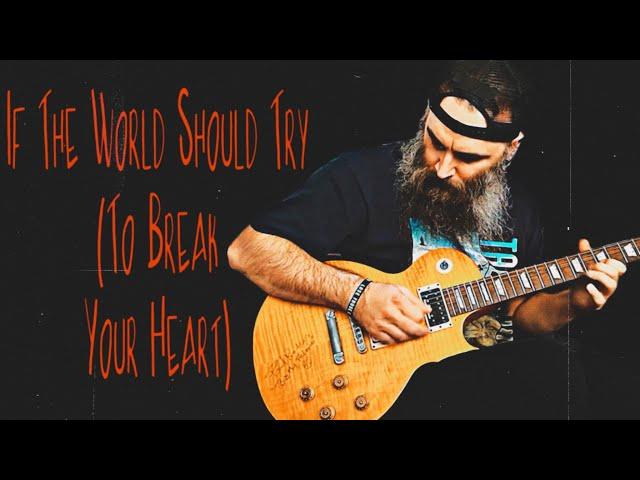 If The World Should Try (To Break Your Heart)