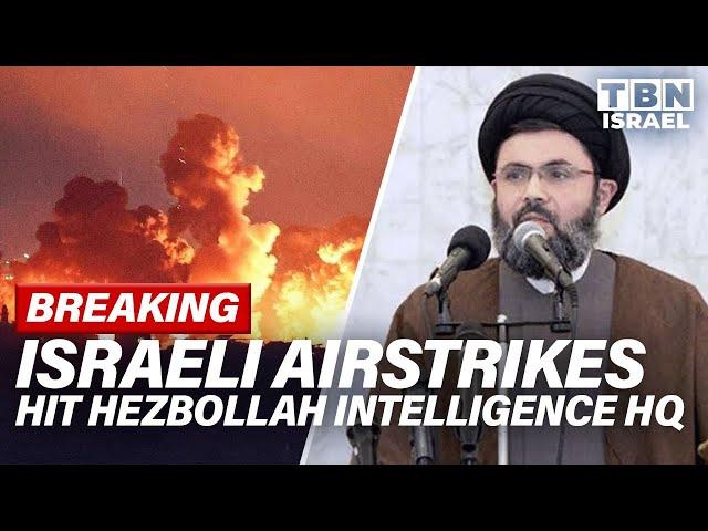 BREAKING: Israeli AIRSTRIKES Hit Hezbollah Intelligence HQ; TOP LEADERS Targeted | TBN Israel