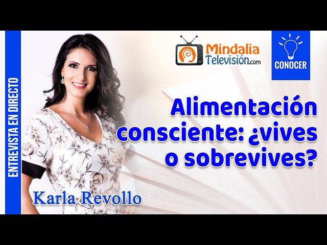 Alimentación consciente: ¿vives o sobrevives? Entrevista a Karla Revollo