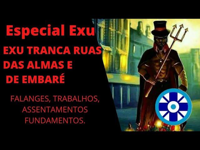 ⭕ ESPECIAL EXU TRANCA RUAS: TRANCA RUAS DAS ALMAS E TRANCA RUAS DE EMBARÉ. ️️