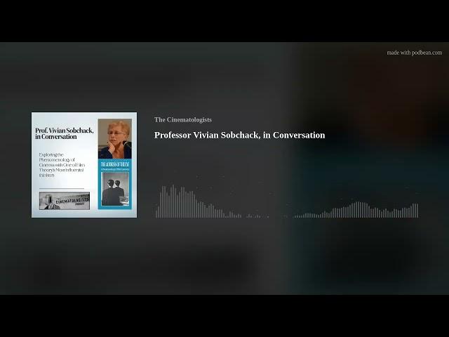 Pofessor Vivian Sobchack, In Conversation