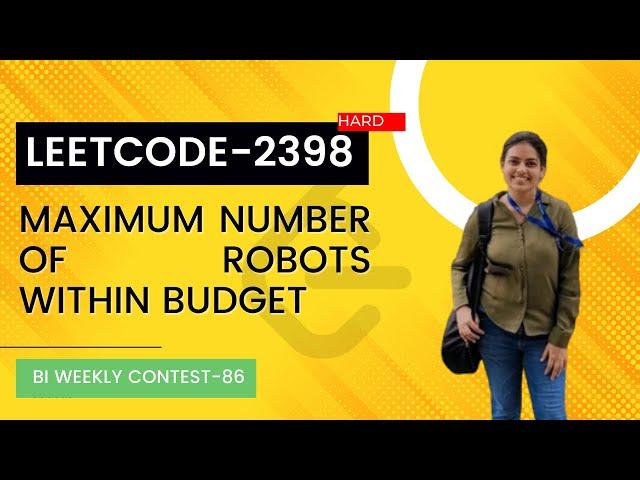 Leetcode 2398. Maximum Number of Robots Within Budget | Biweekly Contest 86. | Hard | Most Optimal