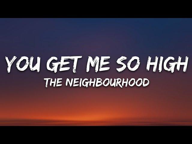 The Neighbourhood - You Get Me So High (Lyrics)