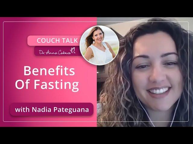 Couch Talk with Nadia Pateguana: Benefits of Fasting - What You Need to Know