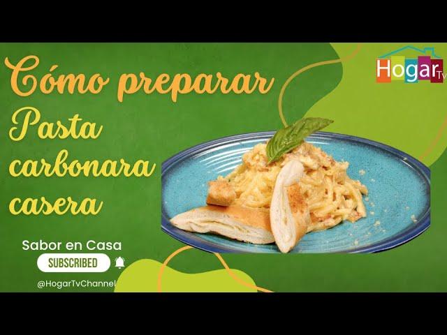 Receta de pasta carbonara casera - HogarTv producido por Juan Gonzalo Angel Restrepo