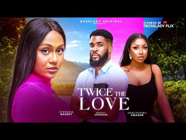 TWICE THE LOVE - STEFANIA BASSEY, OGECHUKWU ANASOR AND BRIGHT CHIGOZIE (#new)Nollywood  movies