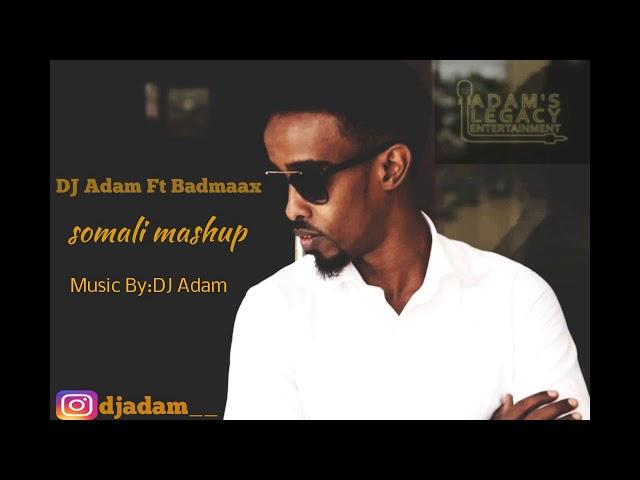 DJ ADAM FT BADMAAX┇SOMALI MASHUP SONGS ᴴᴰ┇2020