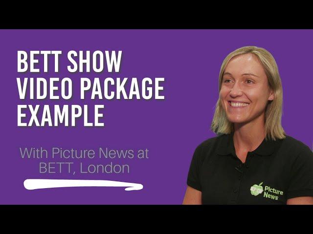 Picture News at BETT London Trade Show Video Example