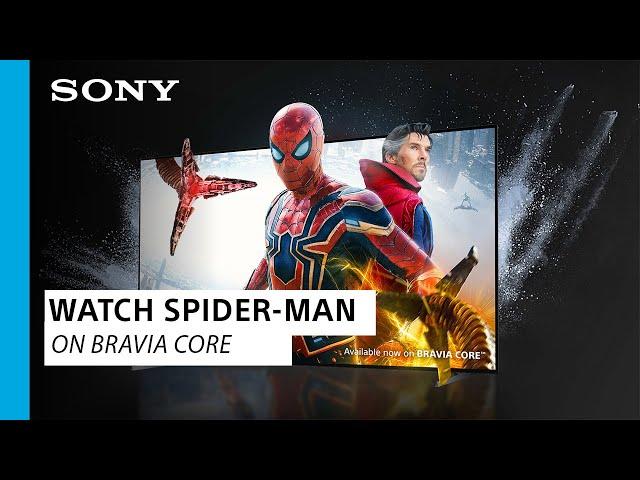 Sony | BRAVIA CORE Update - Now Featuring SPIDER-MAN™: NO WAY HOME
