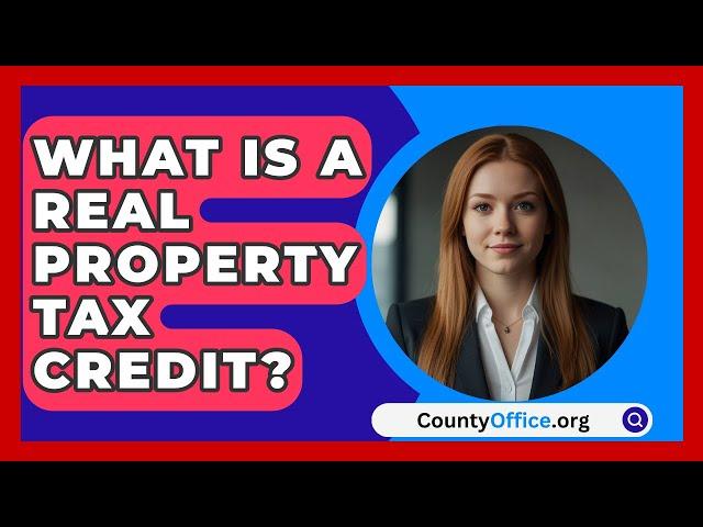 What Is A Real Property Tax Credit? - CountyOffice.org