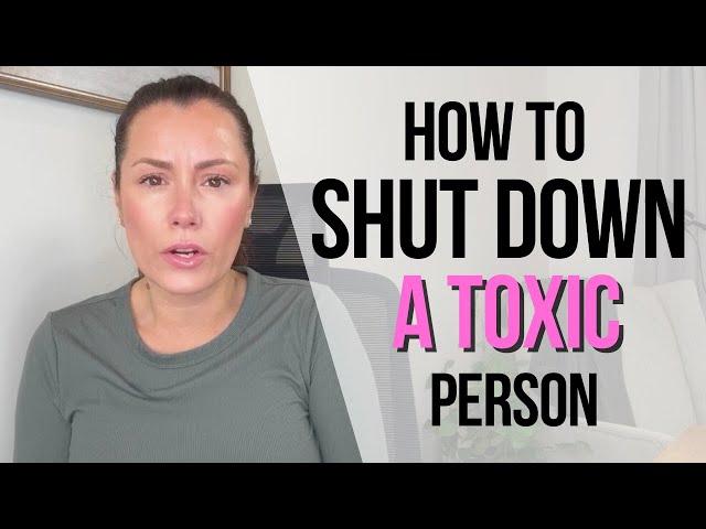 How to Shut Down a Toxic Person Without Saying a Word