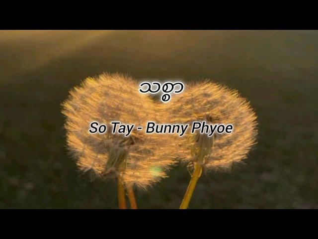 သစ္စာ - So Tay + Bunny Phyoe