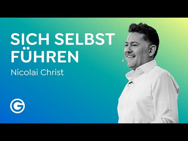 Sich selbst führen: Selbstbewusstsein und Verantwortung als Erfolgsfaktoren // Nicolai Christ