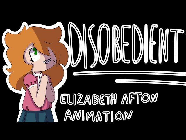 DISOBEDIENT || Elizabeth Afton AMV (ORIGINAL FNAF ANIMATION)